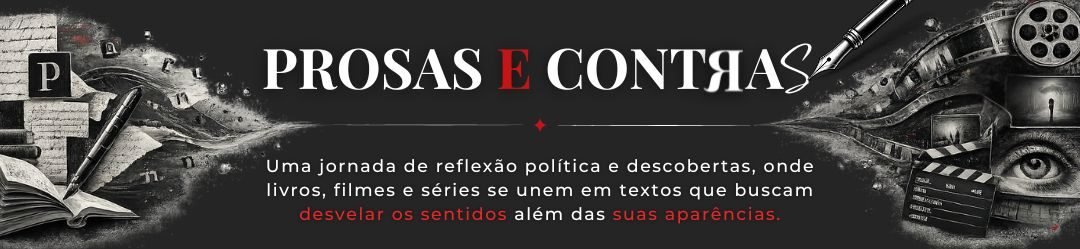 Prosas e Contras